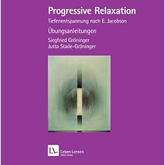 Progressive Relaxation. �bungsanleitungen. CD: Tiefenentspannung nach E. Jacobson