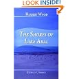 The Shores of Lake Aral: With Maps