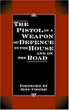 Pistol As A Weapon Of Defence In The House And On The Road