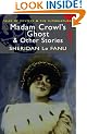 Madam Crowl's Ghost (Wordsworth Mystery & Supernatural) (Tales of Mystery & the Supernatural)