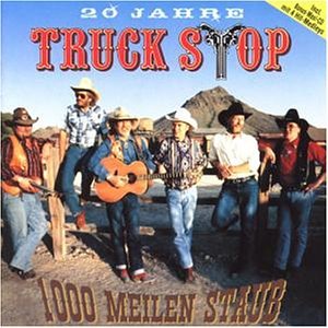 Truck Stop - Tausend Meilen Staub - Zortam Music