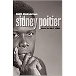 Sidney Poitier: Man, Actor,
