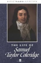 The Life of Samuel Taylor Coleridge: A Critical Biography (Blackwell Critical Biographies)