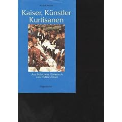 Reiser Kaiser K�nstler Kurtisanen aus M�nchens G�stebuch von 1158 bis heute, Hugendubel 1995, 228 Seiten, bebildert