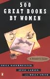 500 Great Books by Women: A Readers Guide