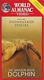 Save the Endangered Species-The Amazon River Dolphin [VHS]