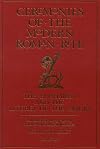 Ceremonies of the Modern Roman Rite: The Eucharist and the Liturgy of the Hours : A Manual for Clergy and All Involved in Liturgical Ministries