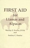 cover of First Aid For Llamas & Alpacas