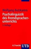 Psycholinguistik des Fremdsprachenunterrichts: Von der Muttersprache zur Fremdsprache (Uni-Taschenbücher S): Von der Muttersprache zur Fremdsprache