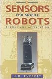 Sensors for Mobile Robots: Theory and Application