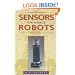 Sensors for Mobile Robots: Theory and Application
