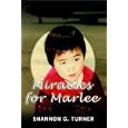 Miracles for Marlee by  Shannon G. Turner