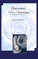 Descartes's Grey Ontology