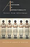 Art, Activism, and Oppositionality: Essays from Afterimage