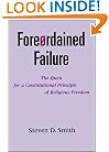 Foreordained Failure: The Quest for a Constitutional Principle of Religious Freedom