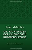Die Richtungen der islamischen Koranauslegung - Ign�c Goldziher