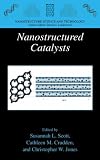 Nanostructured Catalysts (Nanostructure Science and Technology)