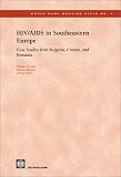 HIV/AIDS in Southeastern Europe: Case Studies from Bulgaria, Croatia, and Romania (World Bank Working Paper, No. 4) (World Bank Working Papers) (Thomas E. Novotny)