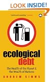 Ecological Debt: The Health of the Planet and the Wealth of Nations