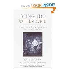 Being the Other One: Growing Up with a Brother or Sister Who Has Special Needs