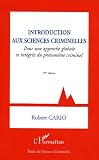 Introduction aux sciences criminelles : Pour une approche globale et intégrée du phénomène criminel