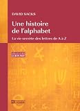 Une histoire de l alphabet : La vie secrète des lettres de A à Z