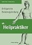 Erfolgreiche Existenzgr�ndung als Heilpraktiker