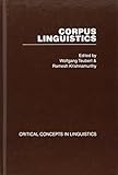 Corpus linguistics : critical concepts in linguistics