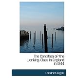 the condition of the working class in england in 1844 with a preface written in 1892