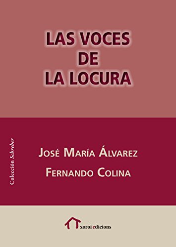 Las voces de la locura (Colección Schreber) (Spanish Edition)