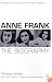 Anne Frank: The Biography