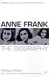 Anne Frank: The Biography