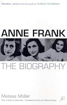 Anne Frank: The Biography