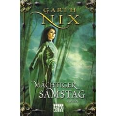 M�chtiger Samstag: Roman. Die Schl�ssel zum K�nigreich 6: Roman. Die Schl�ssel zum K�nigreich, Band 6