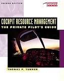 Cockpit Resource Management: The Private Pilot s Guide