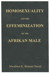 Homosexuality and the Effeminization of Afrikan Males