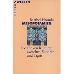 Mesopotamien: Die antiken Kulturen zwischen Euphrat und Tigris