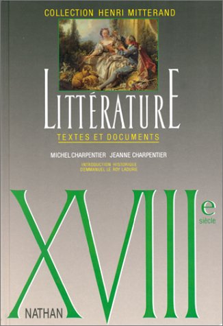 XVIIIe si�cle. Litt�rature textes et documents, le livre de l'�l�ve