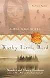 Kathy Little Bird: A Mrs. Mike Novel (A Mrs. Mike Novel)