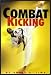 Combat Kicking by Andre Alex Lima