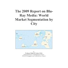 The 2009 Report on Blu-Ray Media: World Market Segmentation by City