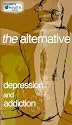The Alternative - Depression / Addiction [VHS]