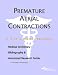 Book Premature Atrial Contractions: A Medical Dictionary, Bibliography, And Annotated Research Guide To Internet References