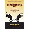 Translating Slavery, Volume I: Gender and Race in French Abolitionist Writing, 1780-1830 (Translation Studies)