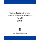 George Frederick Watts, Sandro Botticelli, Matthew Arnold (1904) by Lucy Elizabeth Lee Ewing