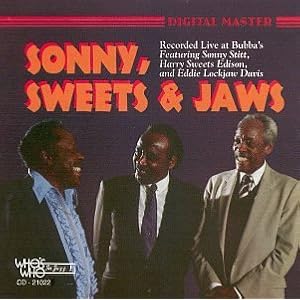 Sonny Sweets and Jaws: Live at Bubbas by Sonny Stitt, Harry 