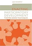 Enacting Participatory Development: Theatre-based Techniques