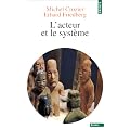 L'acteur et le syst�me: Les contraintes de l'action collective