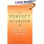 Perfect Interview: How to Get the Job You Really Want