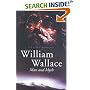 William Wallace: Man and Myth